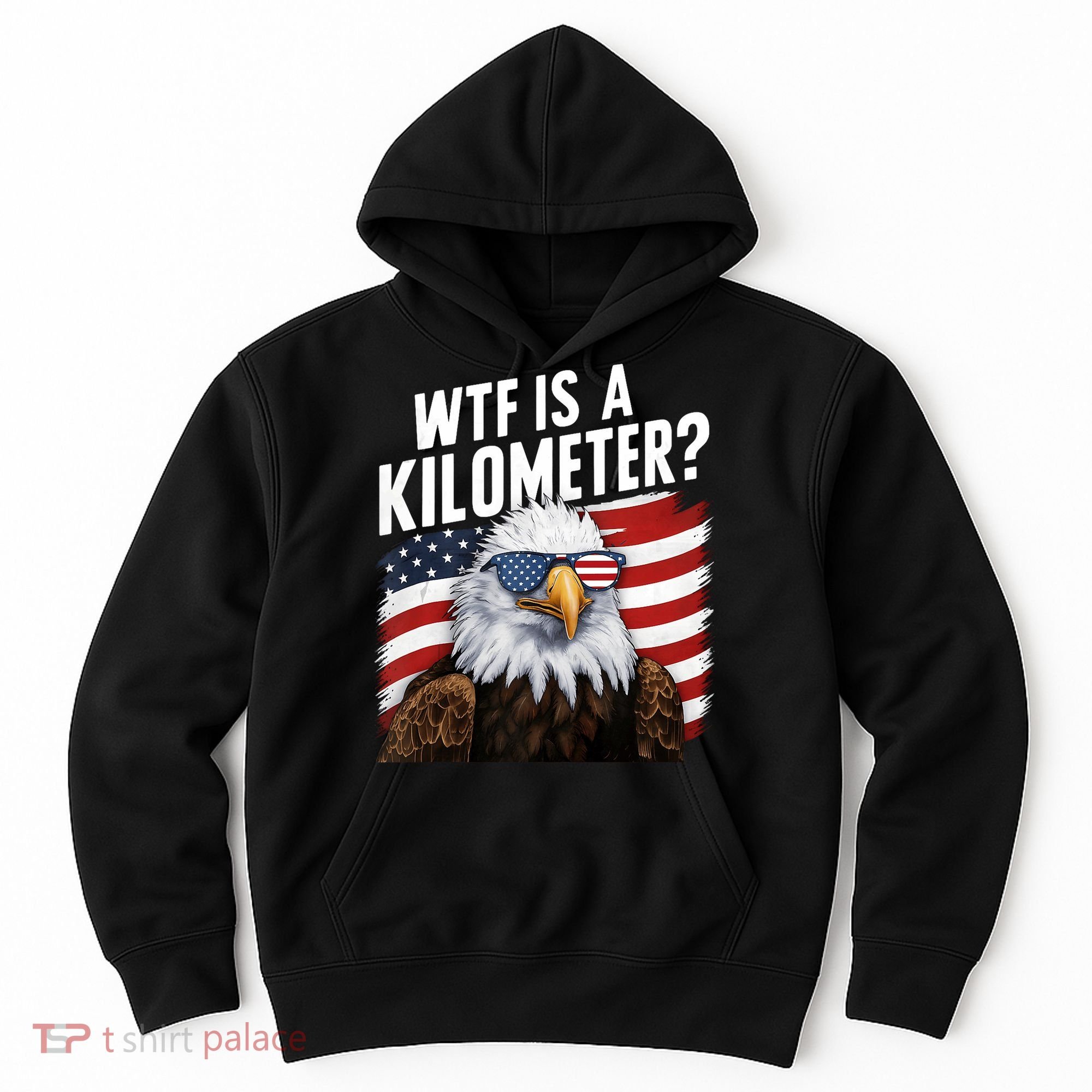 Hilarious Wtf Is A Kilometer 4th Of July Independence Day Hoodie