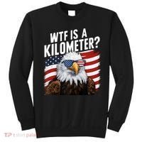Hilarious Wtf Is A Kilometer 4th Of July Independence Day Sweatshirt thumb 0
