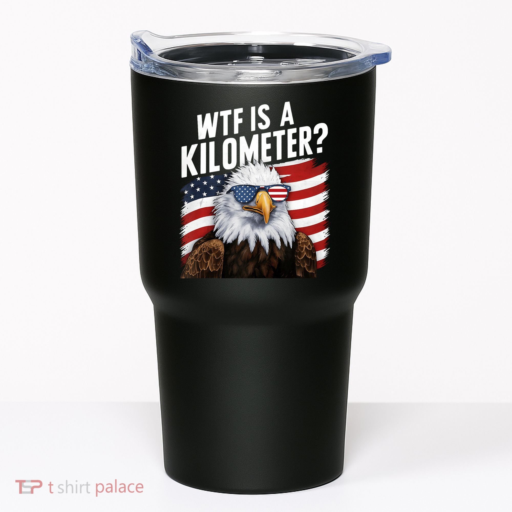 Hilarious Wtf Is A Kilometer 4th Of July Independence Day Tumbler