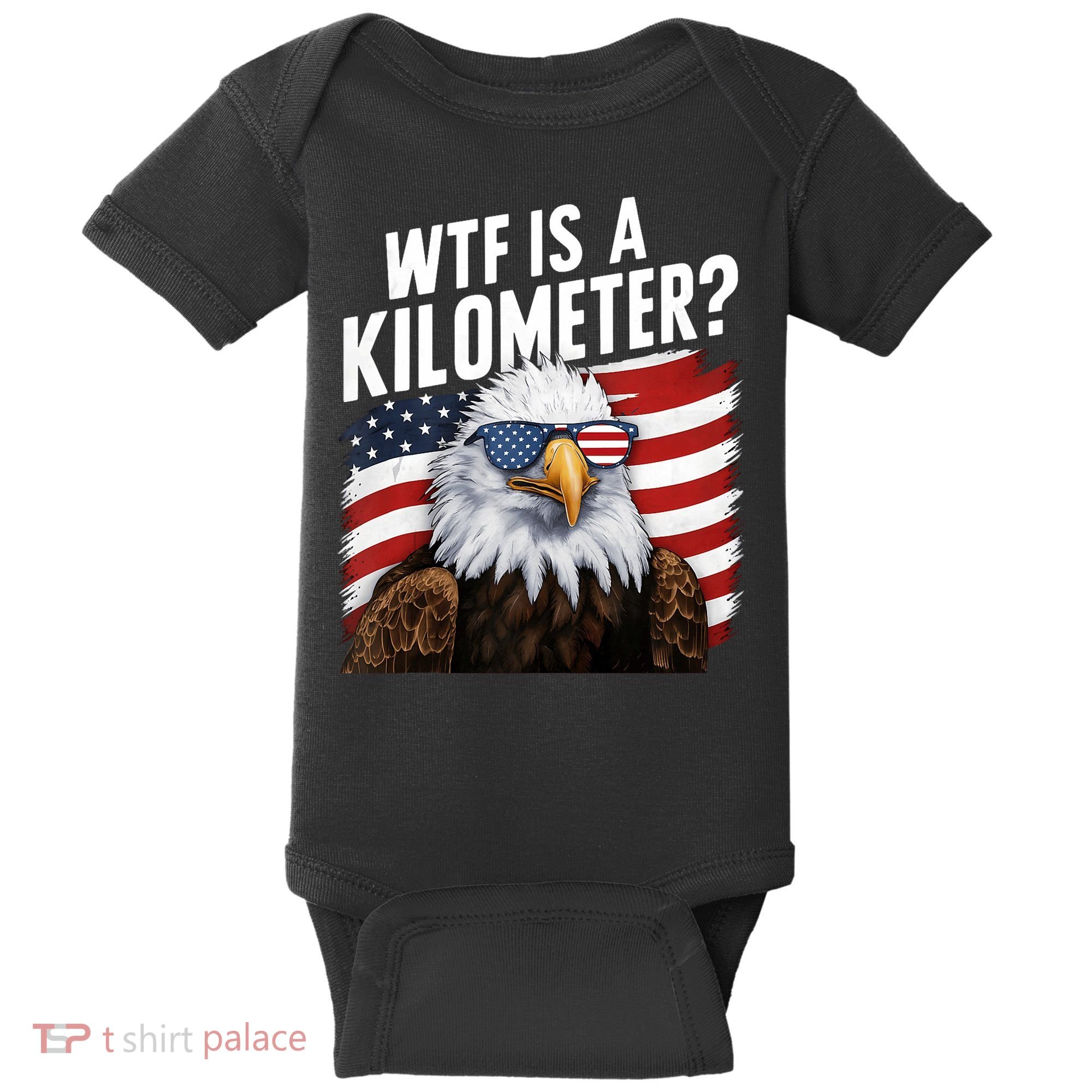 Hilarious Wtf Is A Kilometer 4th Of July Independence Day Baby Bodysuit
