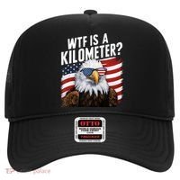 Hilarious Wtf Is A Kilometer 4th Of July Independence Day Hat thumb 0