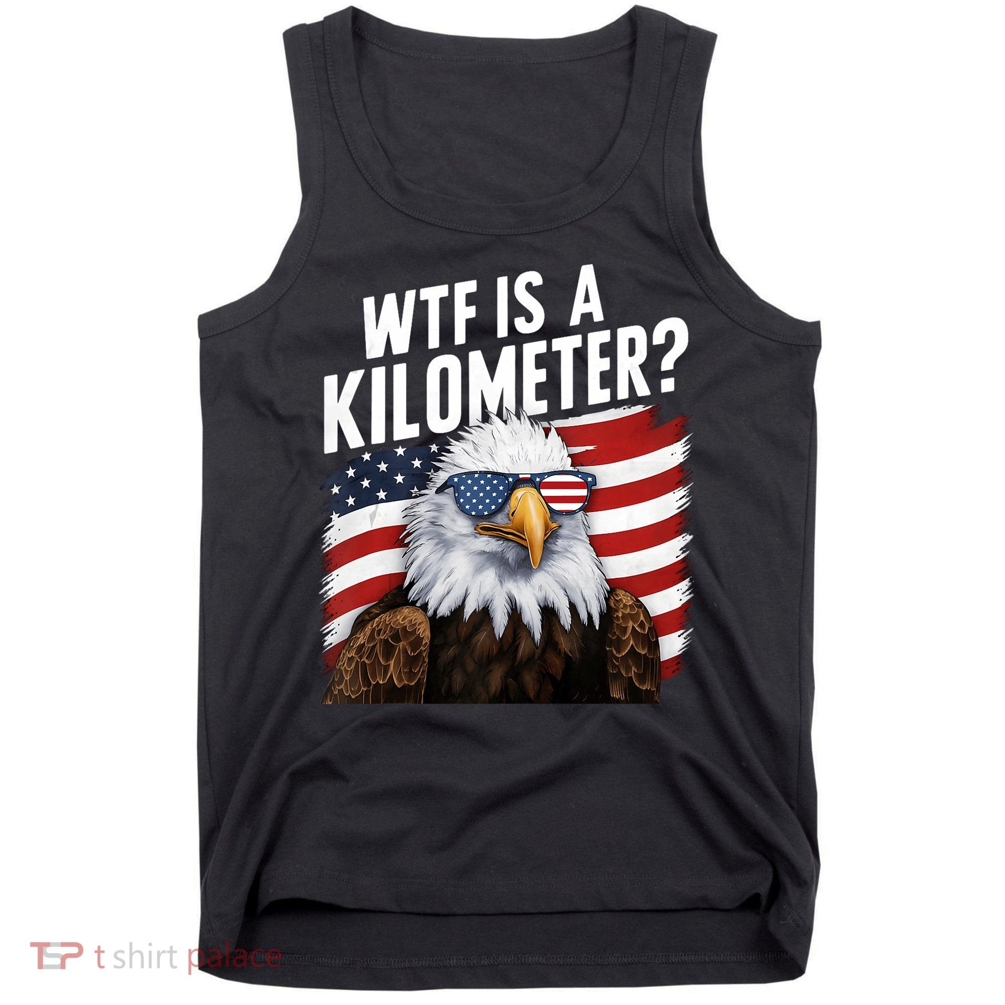 Hilarious Wtf Is A Kilometer 4th Of July Independence Day Tank Top