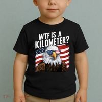 Hilarious Wtf Is A Kilometer 4th Of July Independence Day Toddler T-Shirt thumb 2