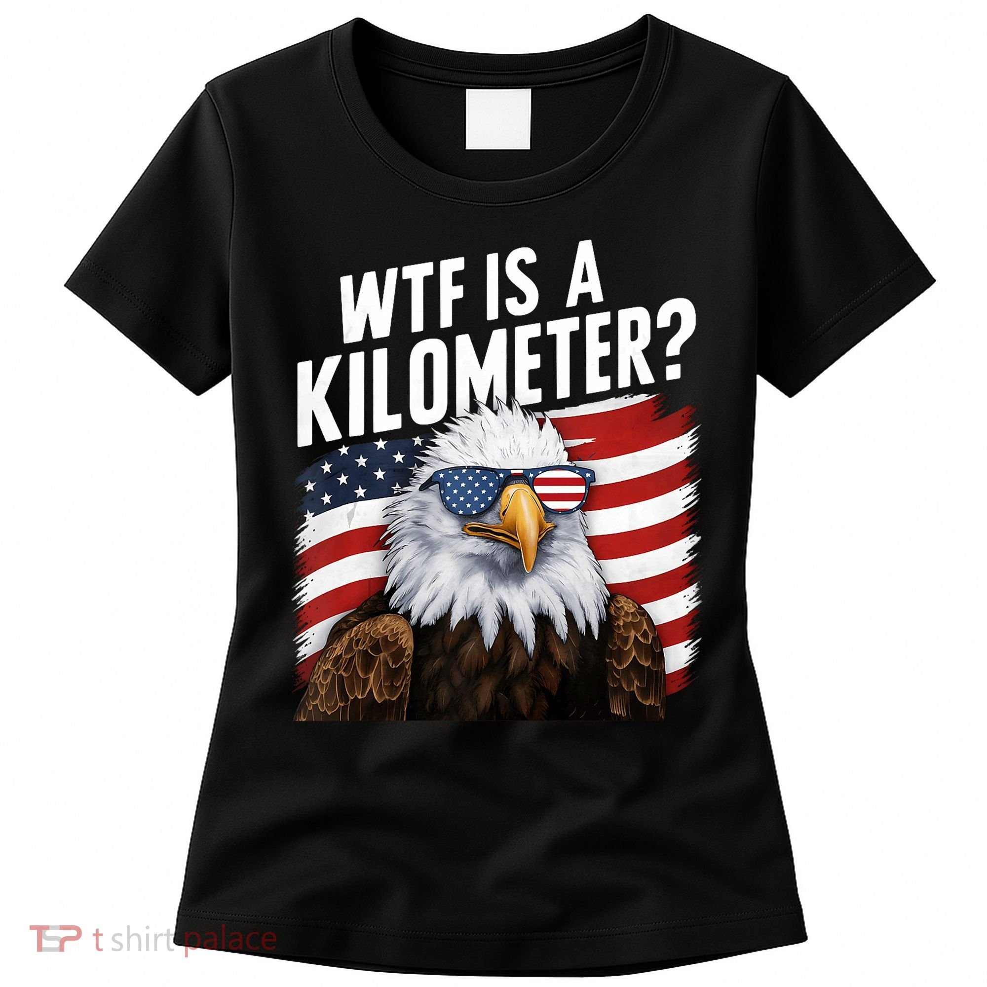 Hilarious Wtf Is A Kilometer 4th Of July Independence Day Women's T-Shirt
