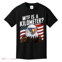 Hilarious Wtf Is A Kilometer 4th Of July Independence Day Kids T-Shirt thumb 0