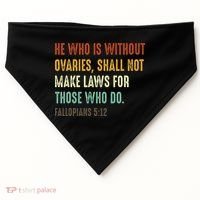 He Who Is Without Ovaries Shall Not Make Laws For Those USA-Made Doggie Bandana thumb 0