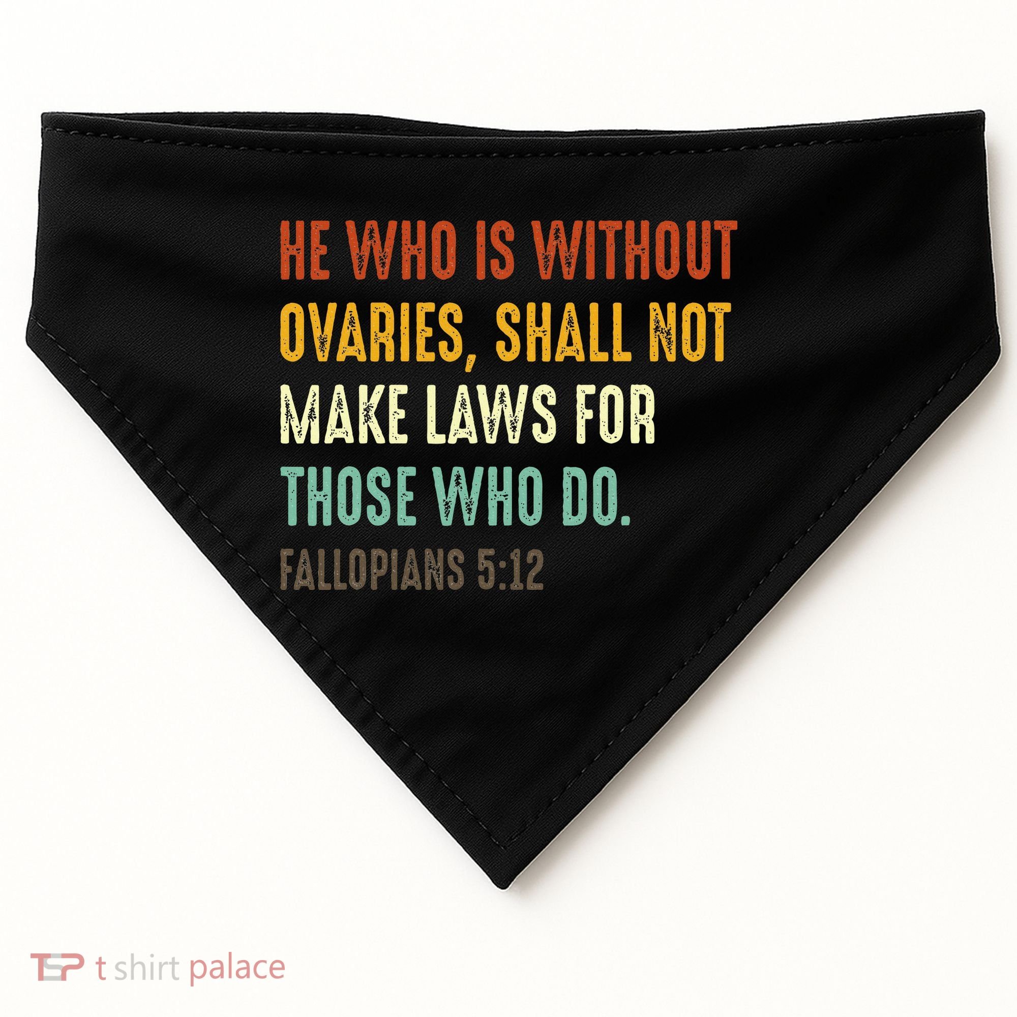 He Who Is Without Ovaries Shall Not Make Laws For Those USA-Made Doggie Bandana