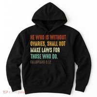 He Who Is Without Ovaries Shall Not Make Laws For Those Hoodie thumb 0