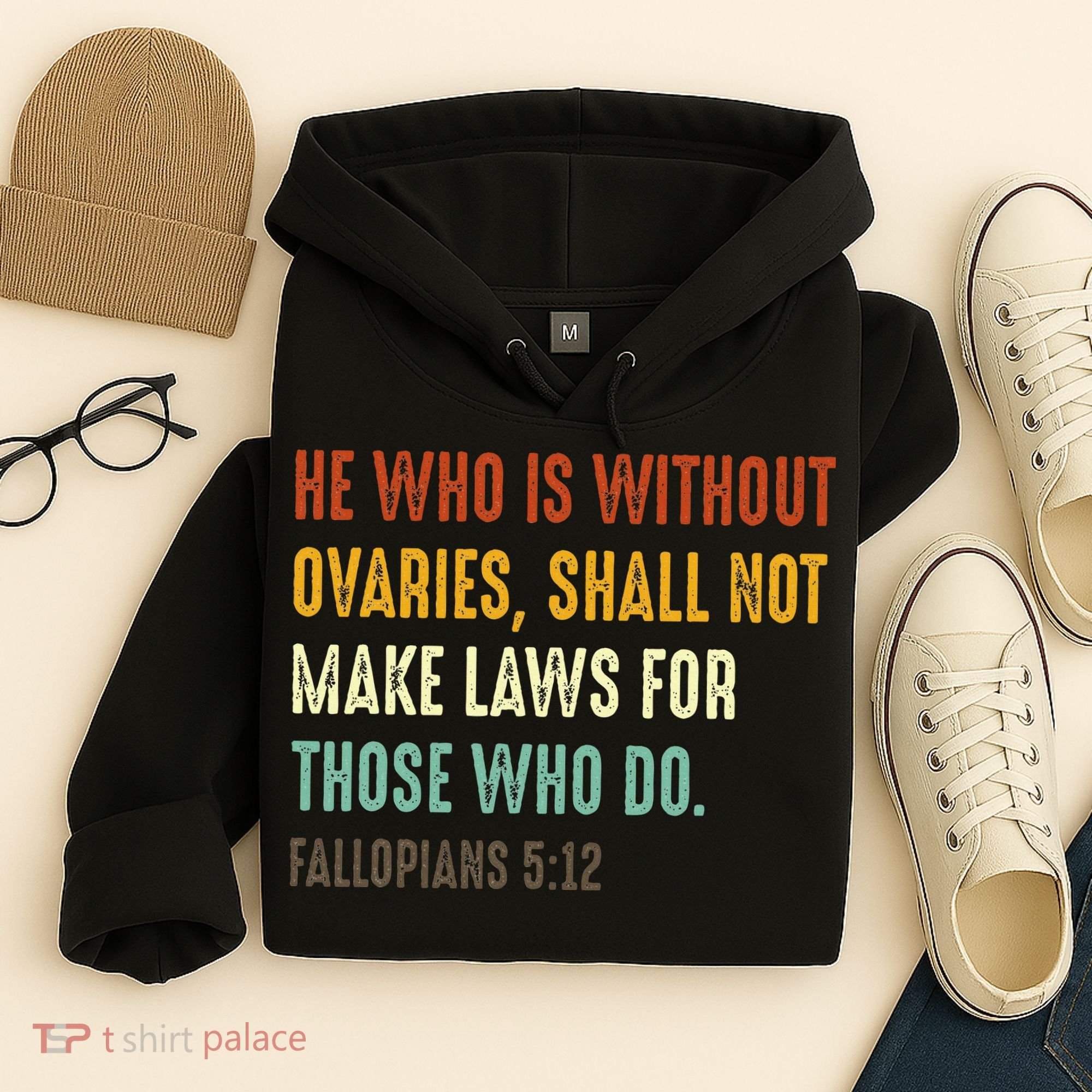 He Who Is Without Ovaries Shall Not Make Laws For Those Hoodie