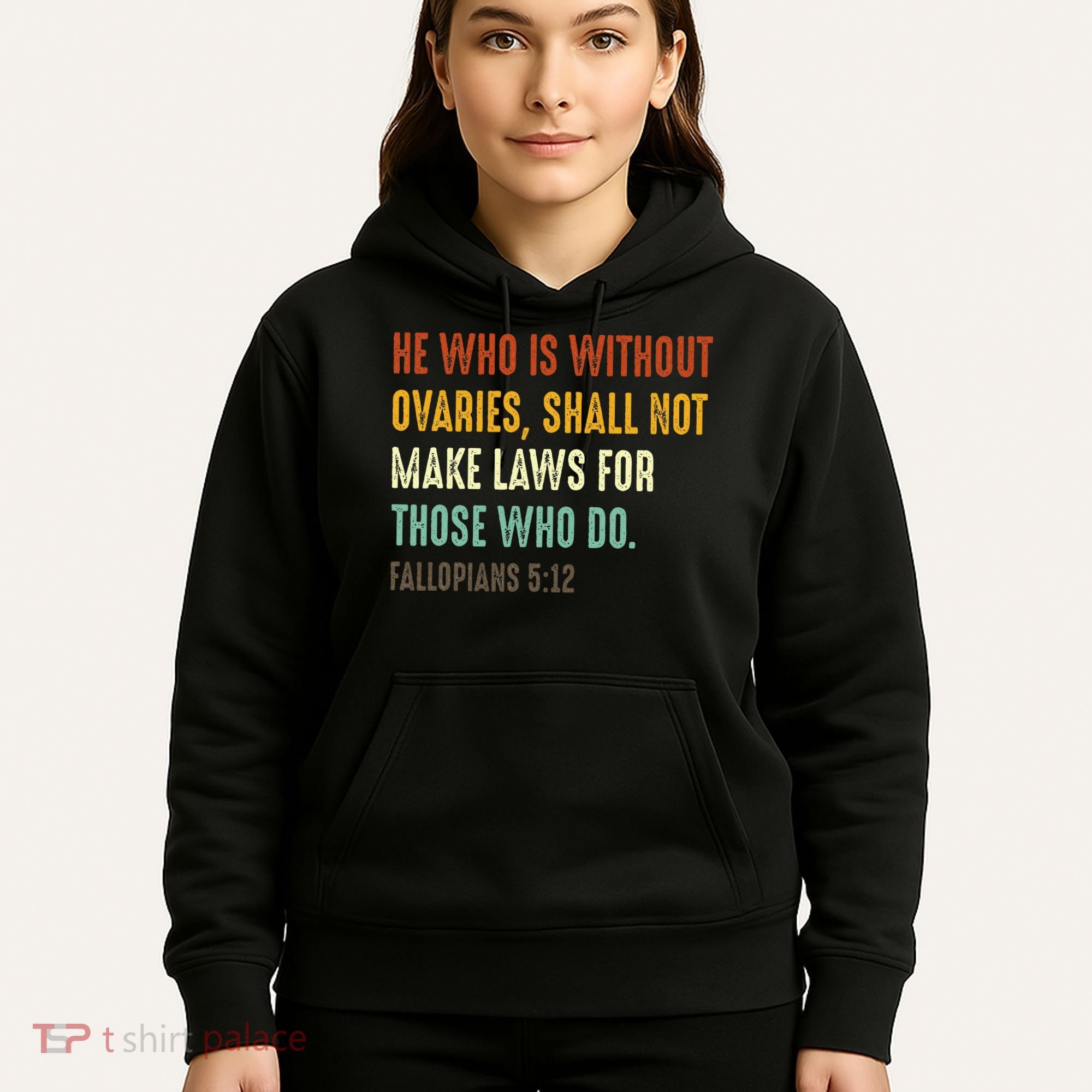 He Who Is Without Ovaries Shall Not Make Laws For Those Hoodie