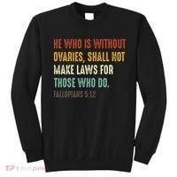 He Who Is Without Ovaries Shall Not Make Laws For Those Sweatshirt thumb 0