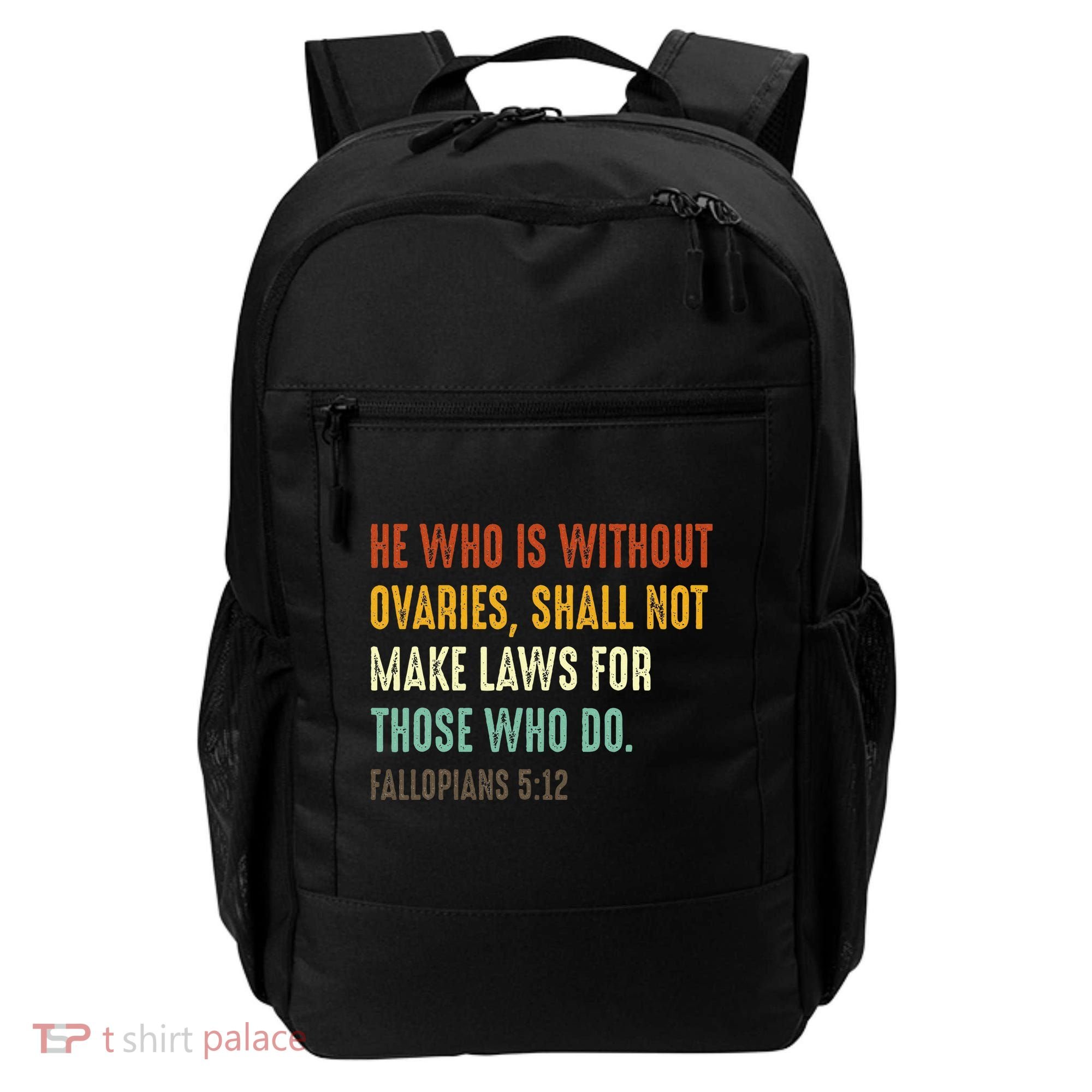 He Who Is Without Ovaries Shall Not Make Laws For Those Backpack