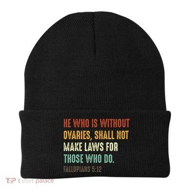 He Who Is Without Ovaries Shall Not Make Laws For Those Beanie