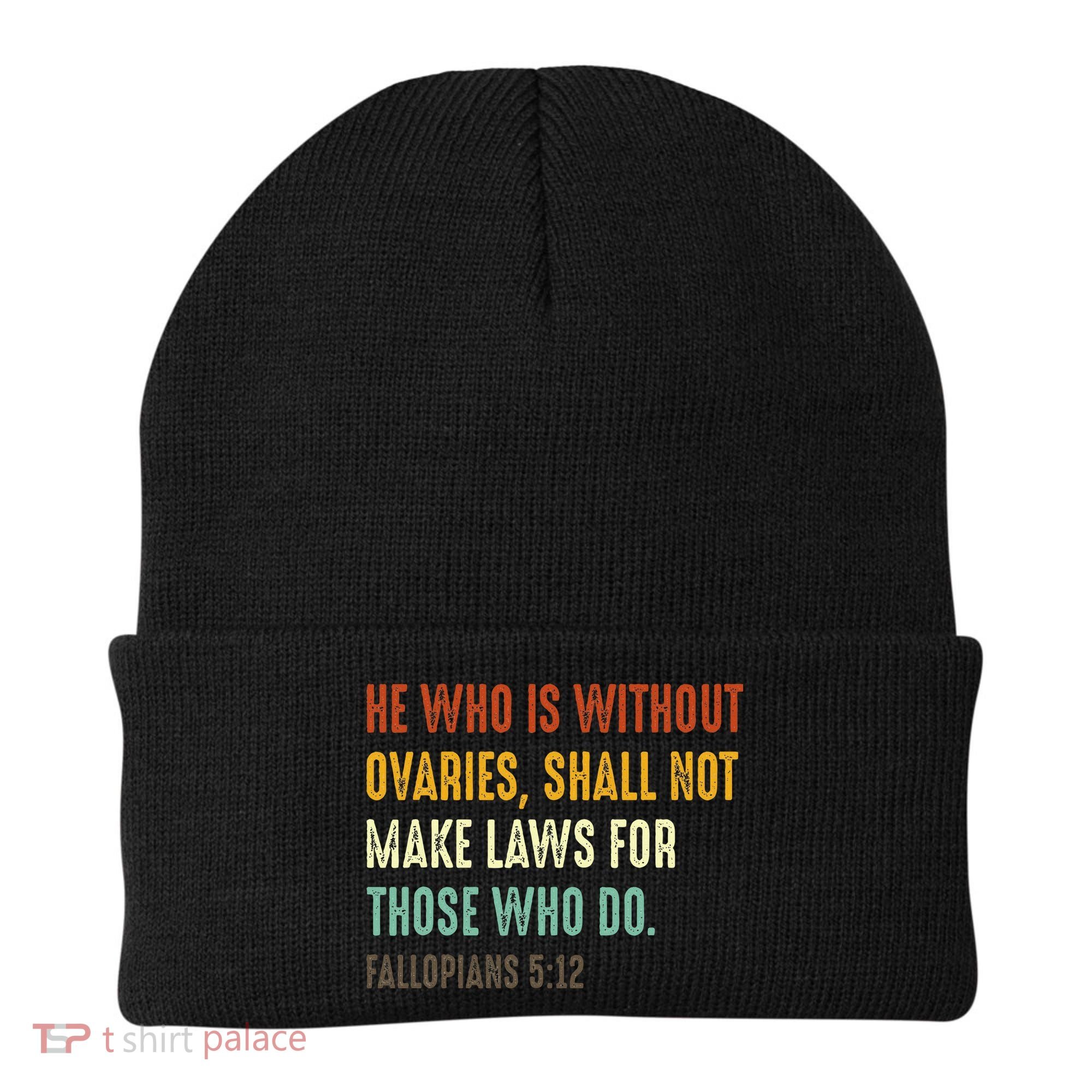 He Who Is Without Ovaries Shall Not Make Laws For Those Beanie