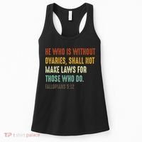 He Who Is Without Ovaries Shall Not Make Laws For Those Women's Tank Top thumb 0