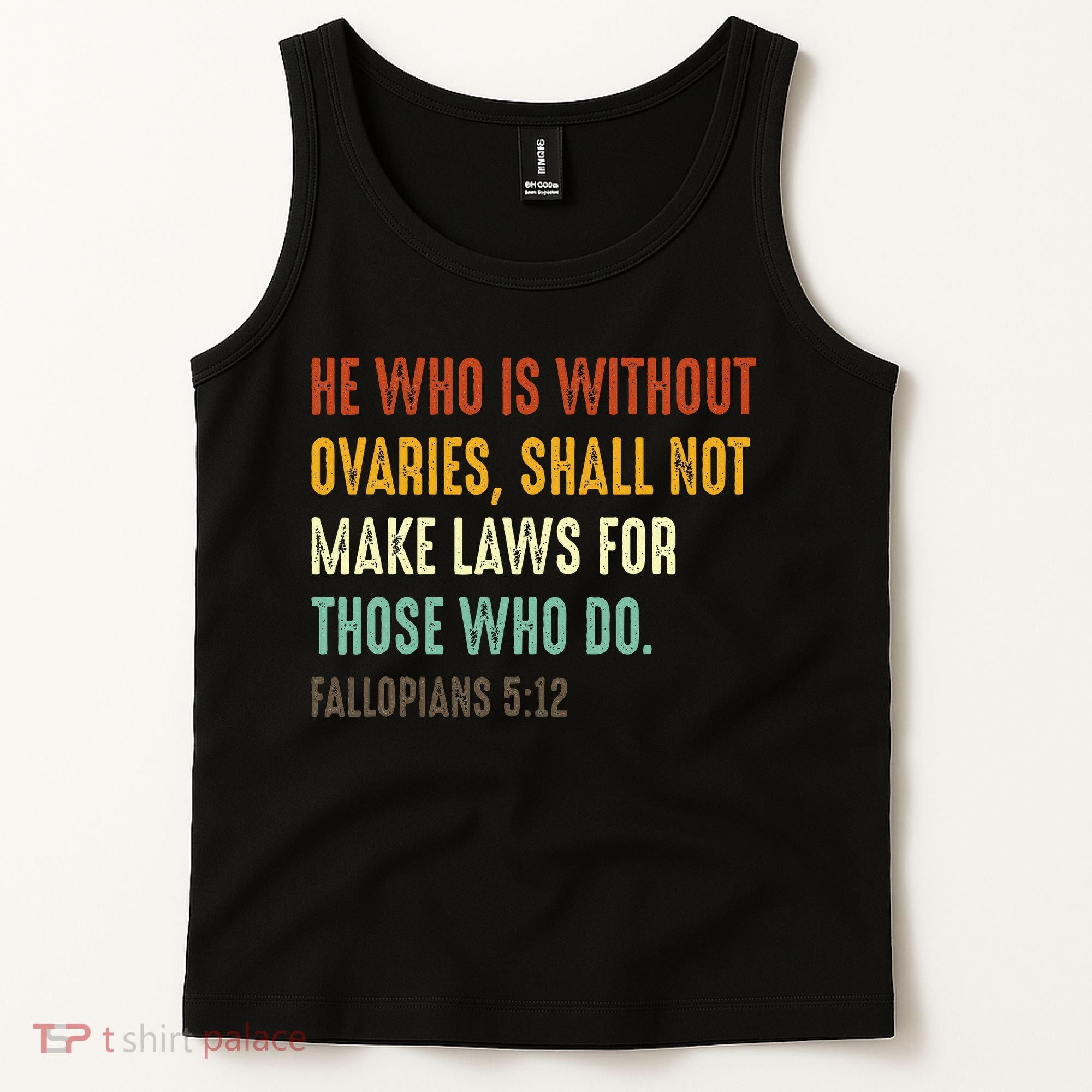He Who Is Without Ovaries Shall Not Make Laws For Those Tank Top