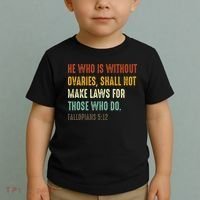He Who Is Without Ovaries Shall Not Make Laws For Those Toddler T-Shirt thumb 2