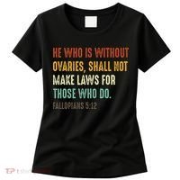 He Who Is Without Ovaries Shall Not Make Laws For Those Women's T-Shirt thumb 0