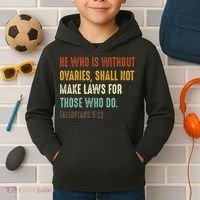 He Who Is Without Ovaries Shall Not Make Laws For Those Kids Hoodie thumb 2