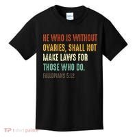 He Who Is Without Ovaries Shall Not Make Laws For Those Kids T-Shirt thumb 0