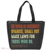 He Who Is Without Ovaries Shall Not Make Laws For Those Tote Bag thumb 0