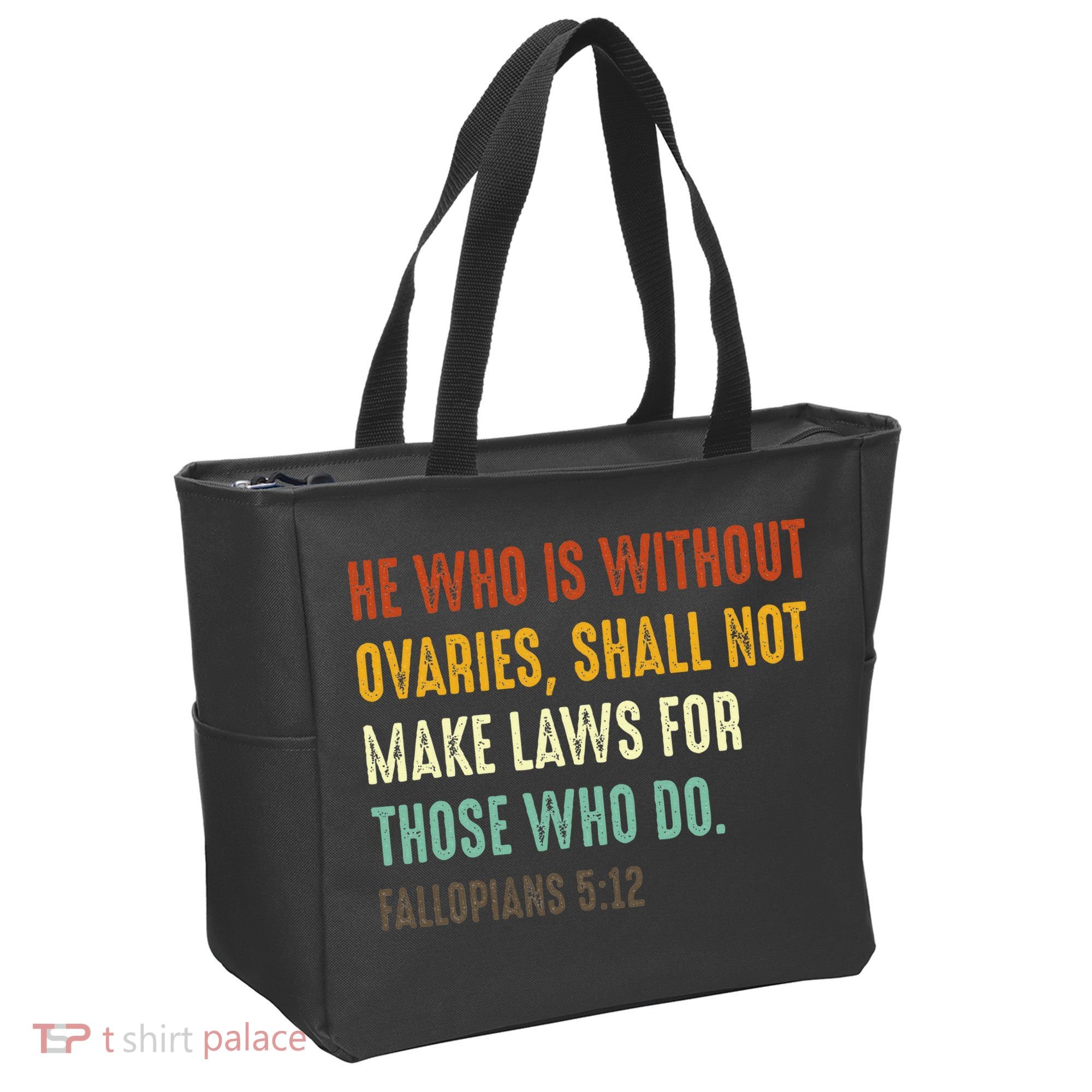 He Who Is Without Ovaries Shall Not Make Laws For Those Tote Bag
