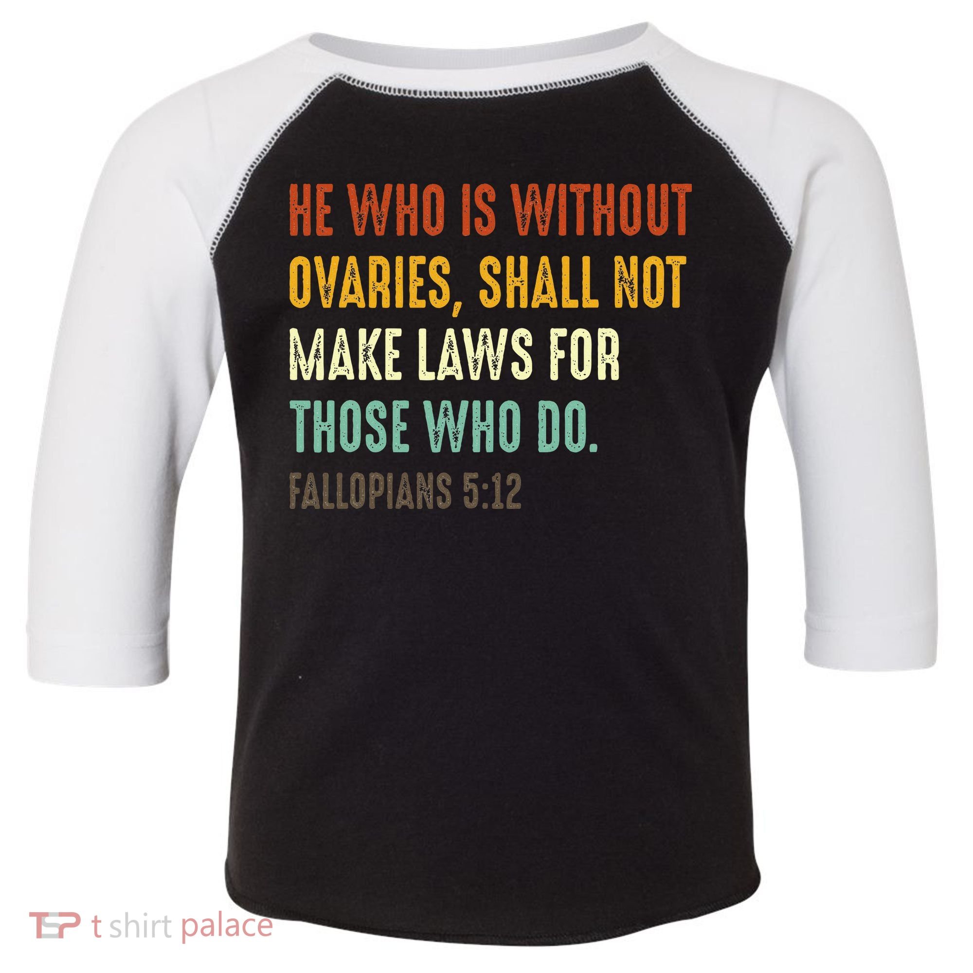 He Who Is Without Ovaries Shall Not Make Laws For Those Toddler Fine Jersey T-Shirt