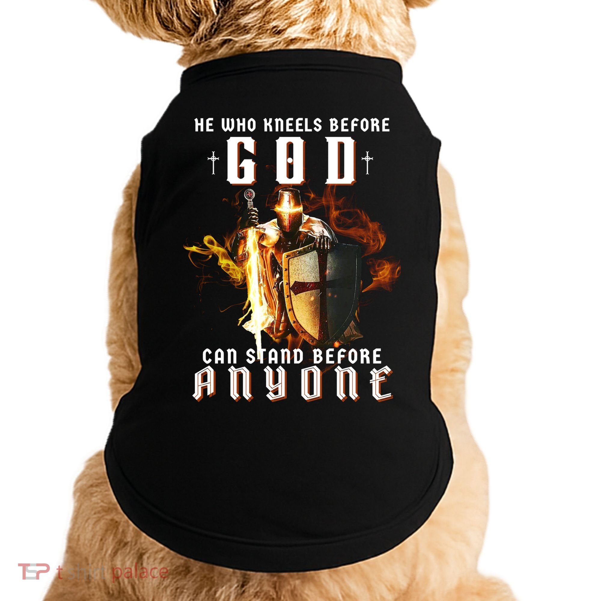 He Who Kneels Before God Can Stand Before Anyone Doggie Tank