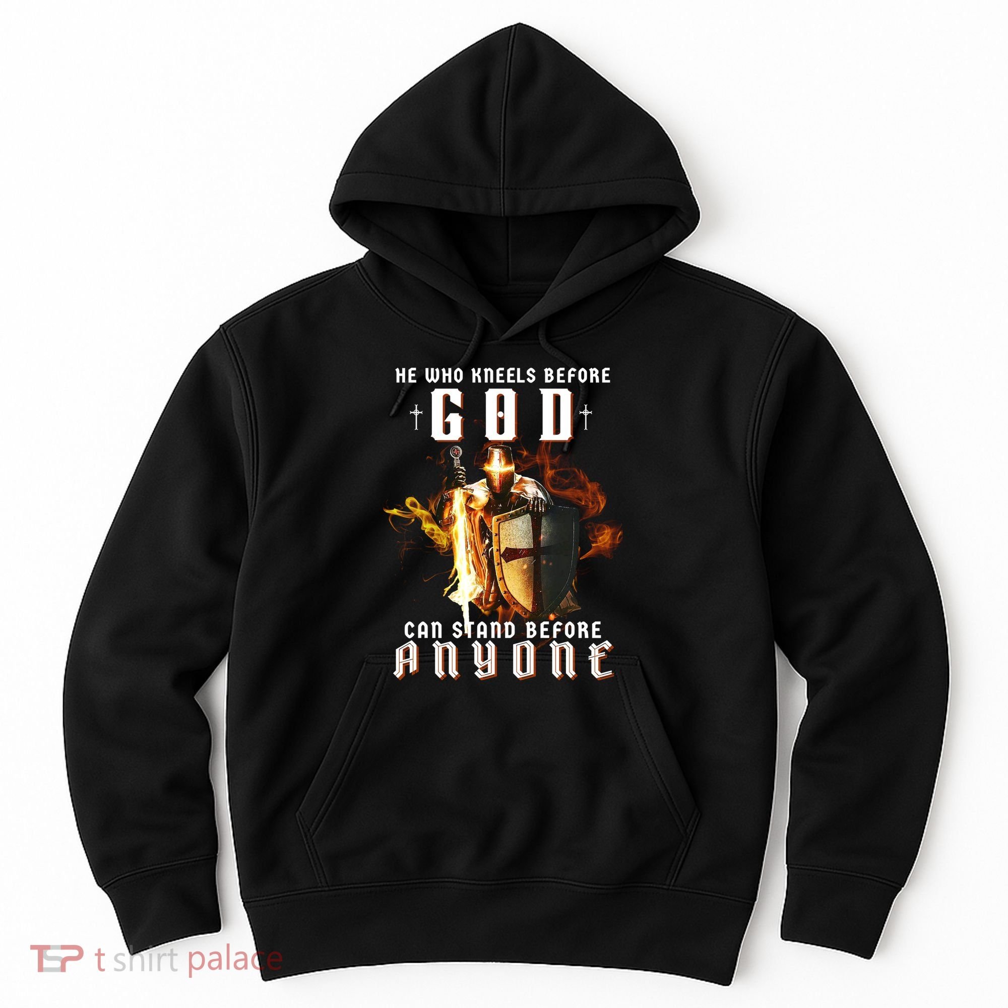 He Who Kneels Before God Can Stand Before Anyone Hoodie