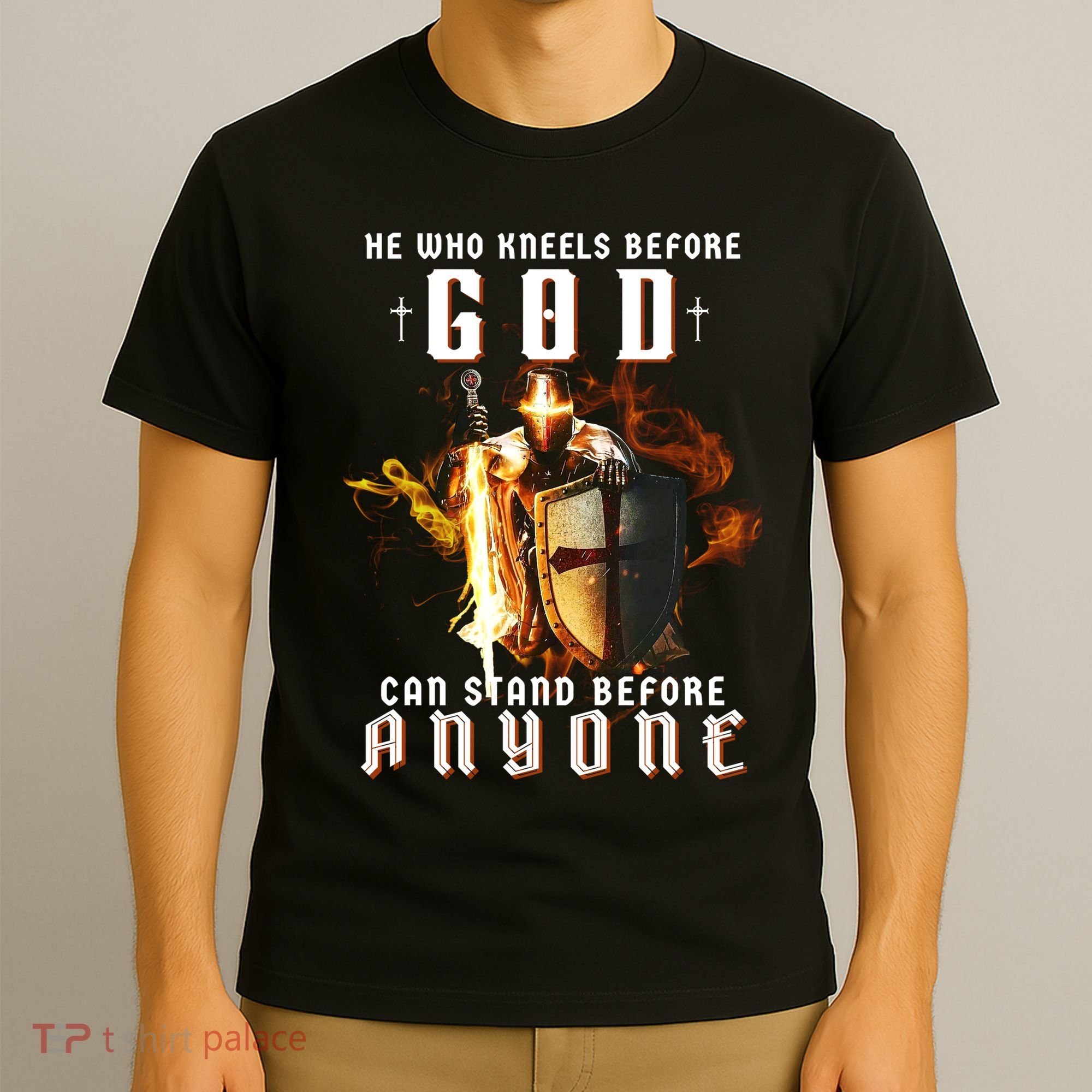 He Who Kneels Before God Can Stand Before Anyone T-Shirt