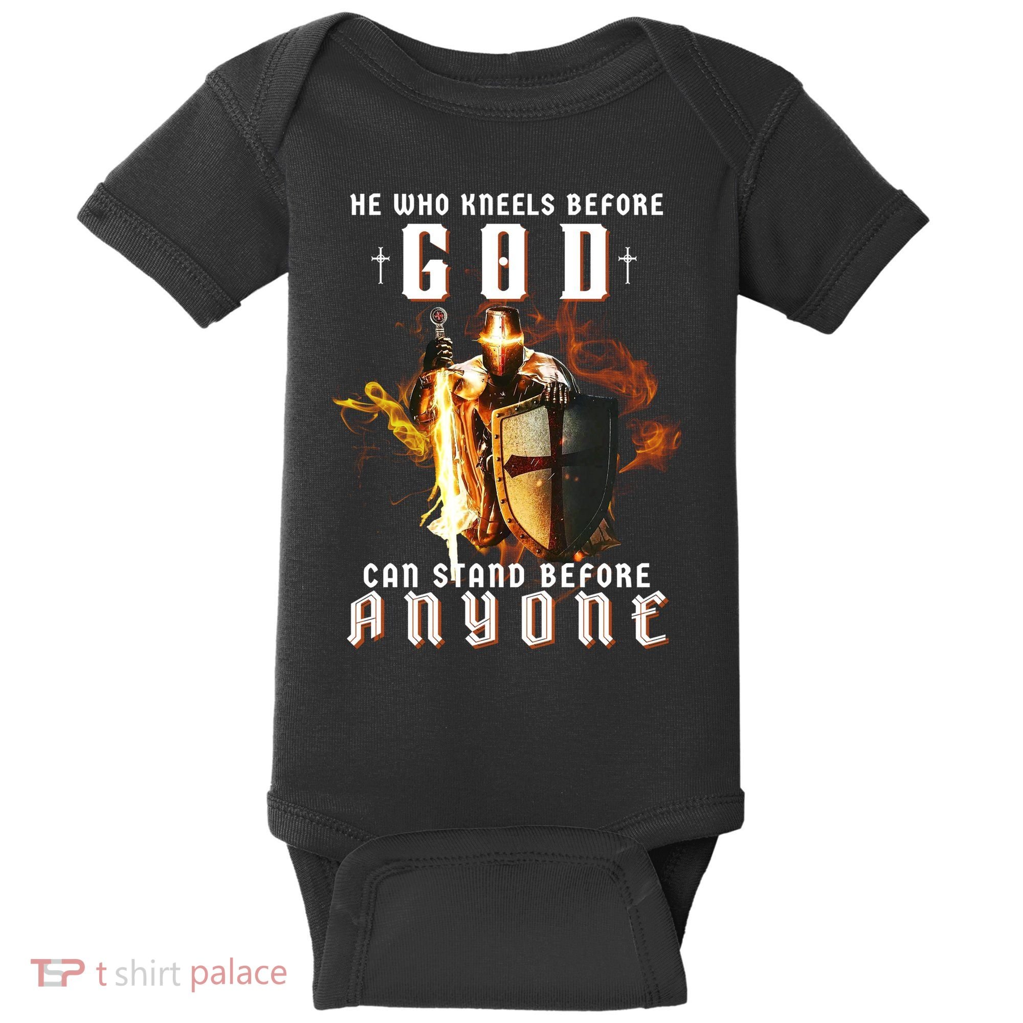 He Who Kneels Before God Can Stand Before Anyone Baby Bodysuit