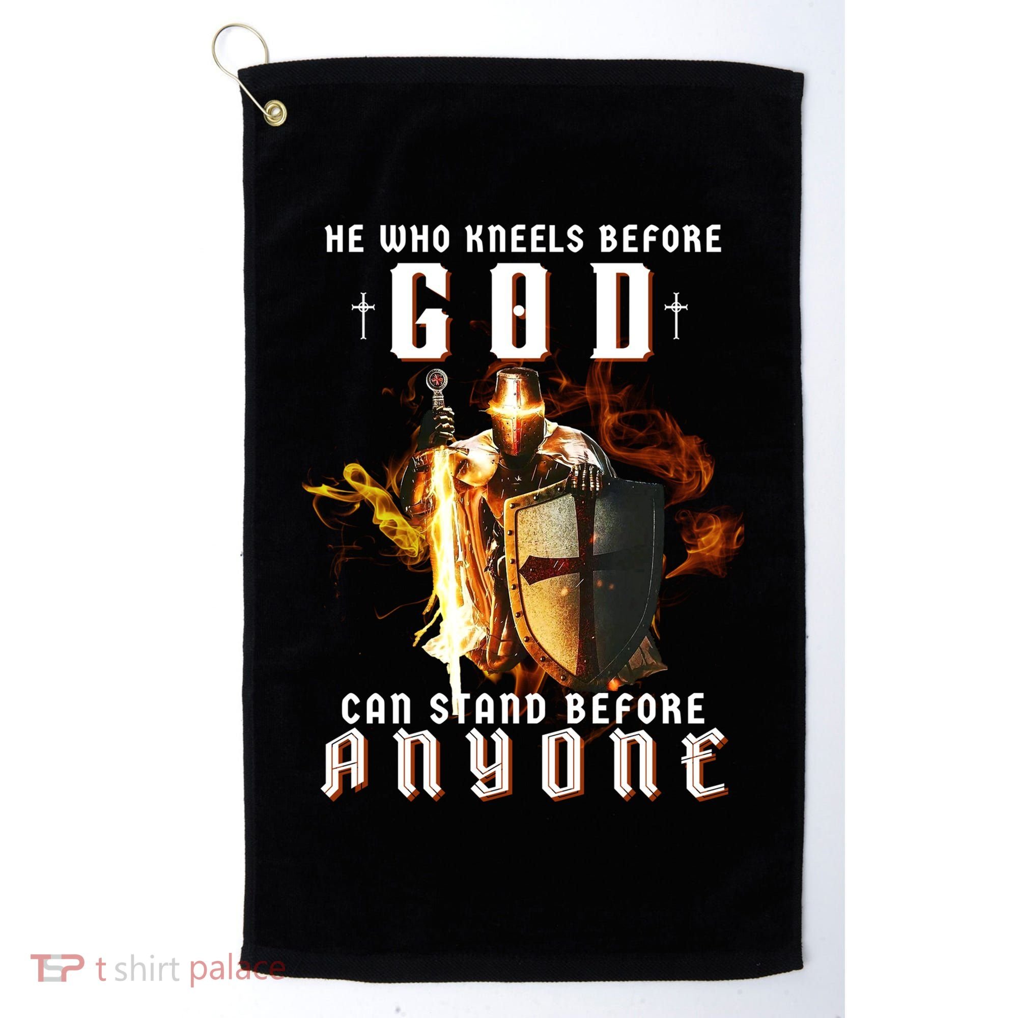 He Who Kneels Before God Can Stand Before Anyone Golf Towel