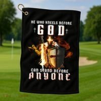 He Who Kneels Before God Can Stand Before Anyone Golf Towel thumb 1