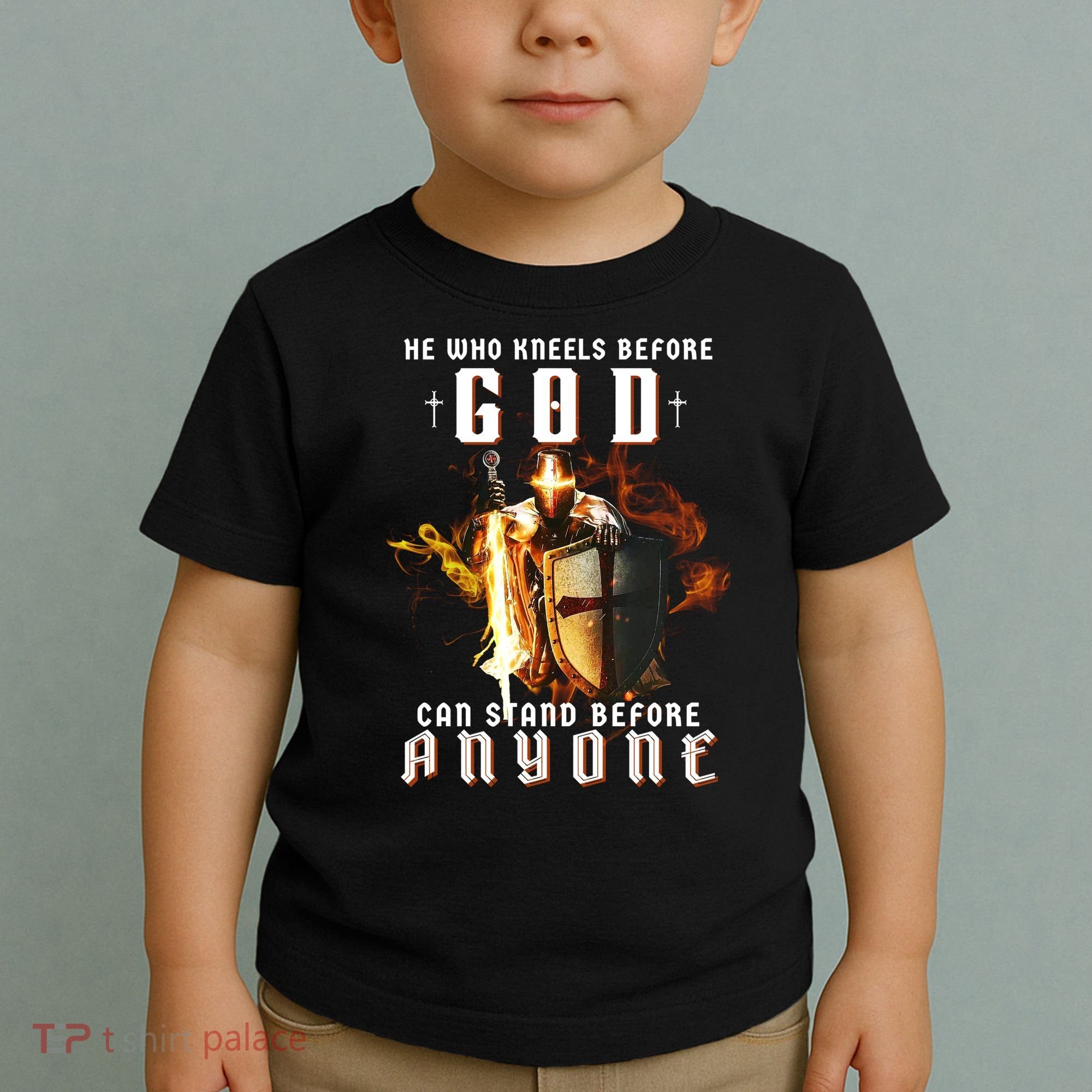 He Who Kneels Before God Can Stand Before Anyone Toddler T-Shirt