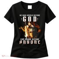 He Who Kneels Before God Can Stand Before Anyone Women's T-Shirt thumb 0