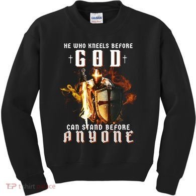 He Who Kneels Before God Can Stand Before Anyone Kids Sweatshirt