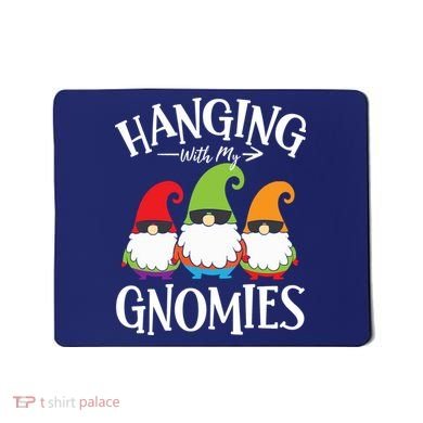 Hanging With My Gnomies Gnomes Christmas Squad Mousepad