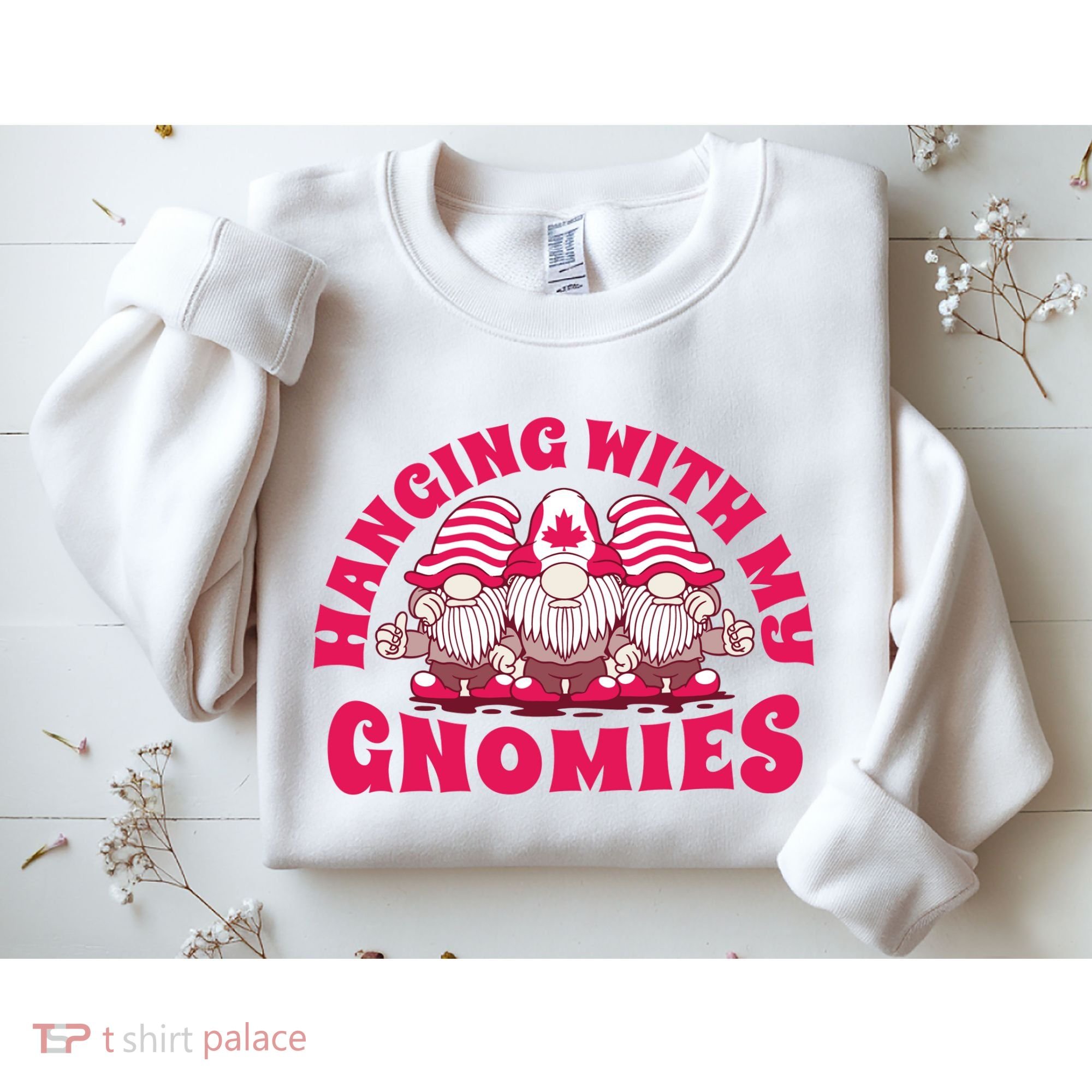 Hanging With My Gnomies Canada Sweatshirt