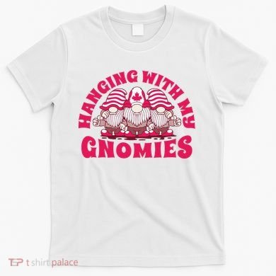 Hanging With My Gnomies Canada T-Shirt