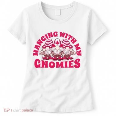 Hanging With My Gnomies Canada Women's T-Shirt