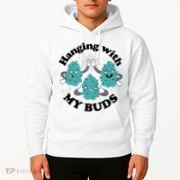 Hanging With My Buds Funny Marijuana Hoodie thumb 2