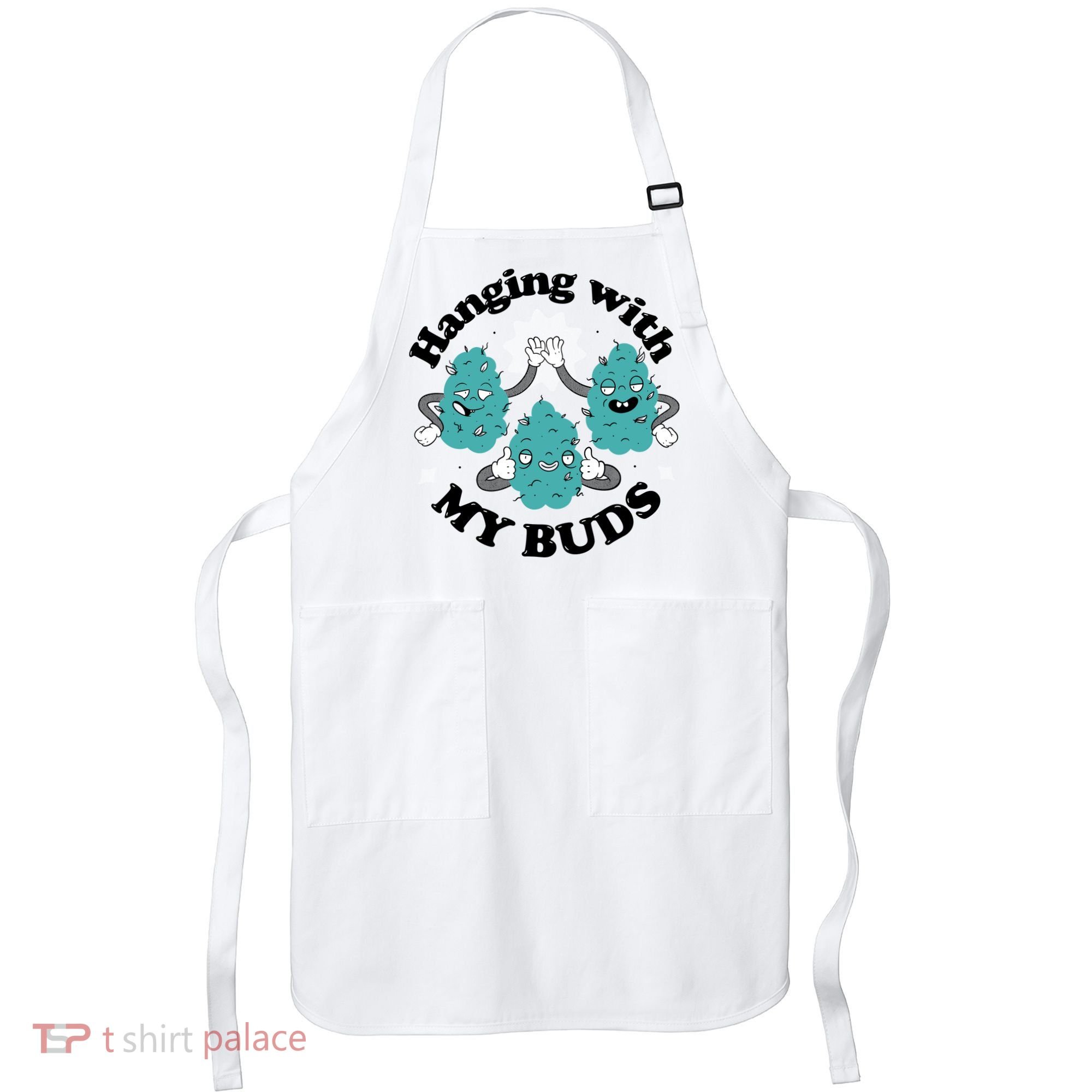 Hanging With My Buds Funny Marijuana Apron