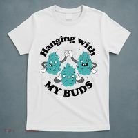 Hanging With My Buds Funny Marijuana T-Shirt thumb 5