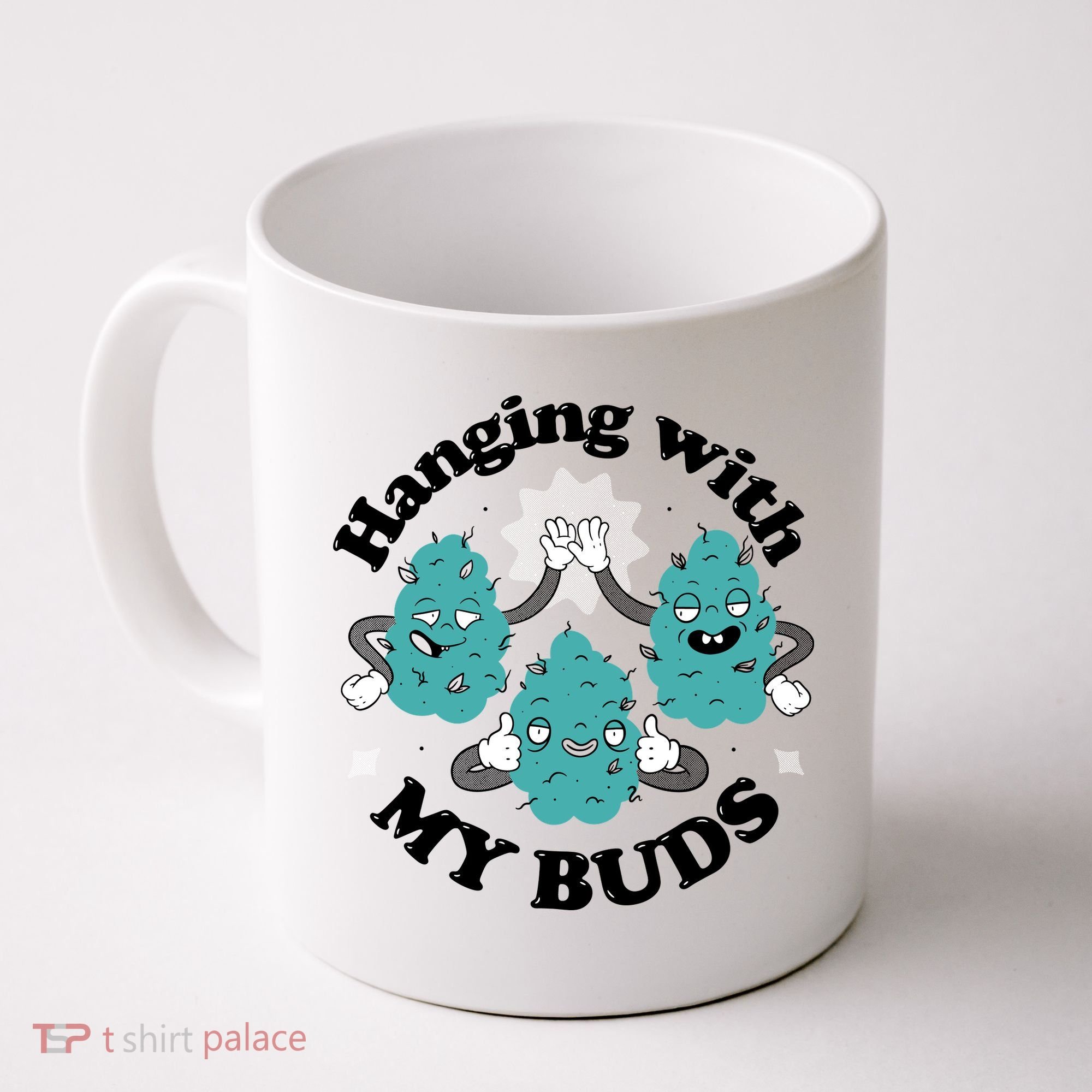 Hanging With My Buds Funny Marijuana Coffee Mug