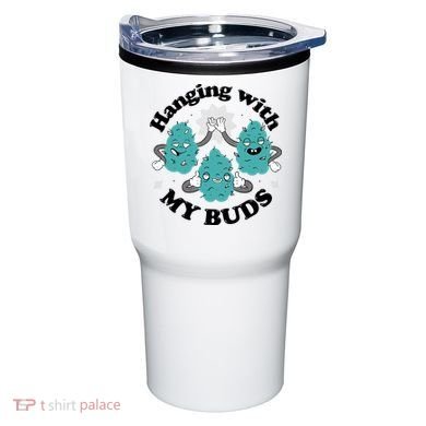 Hanging With My Buds Funny Marijuana Tumbler