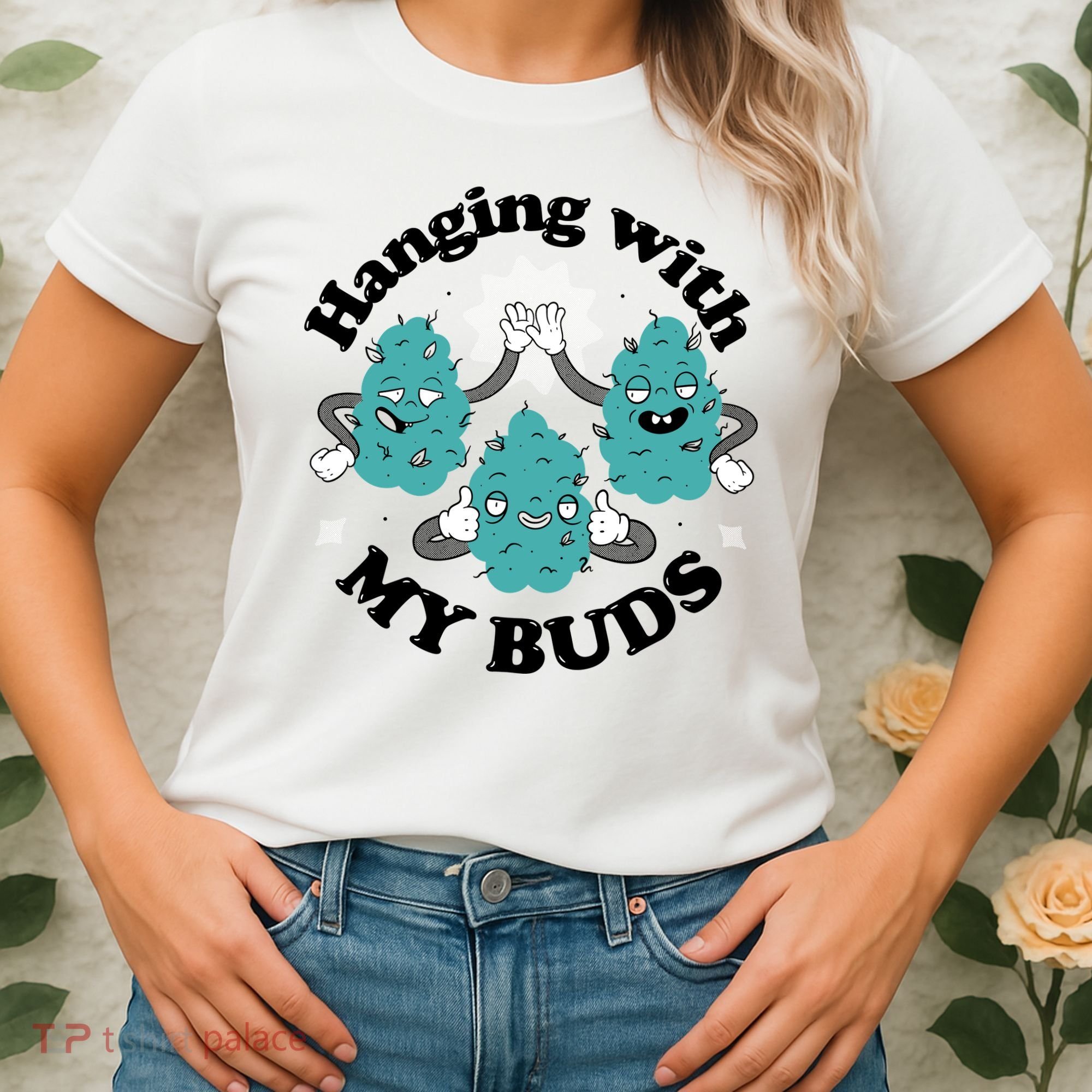 Hanging With My Buds Funny Marijuana Women's T-Shirt