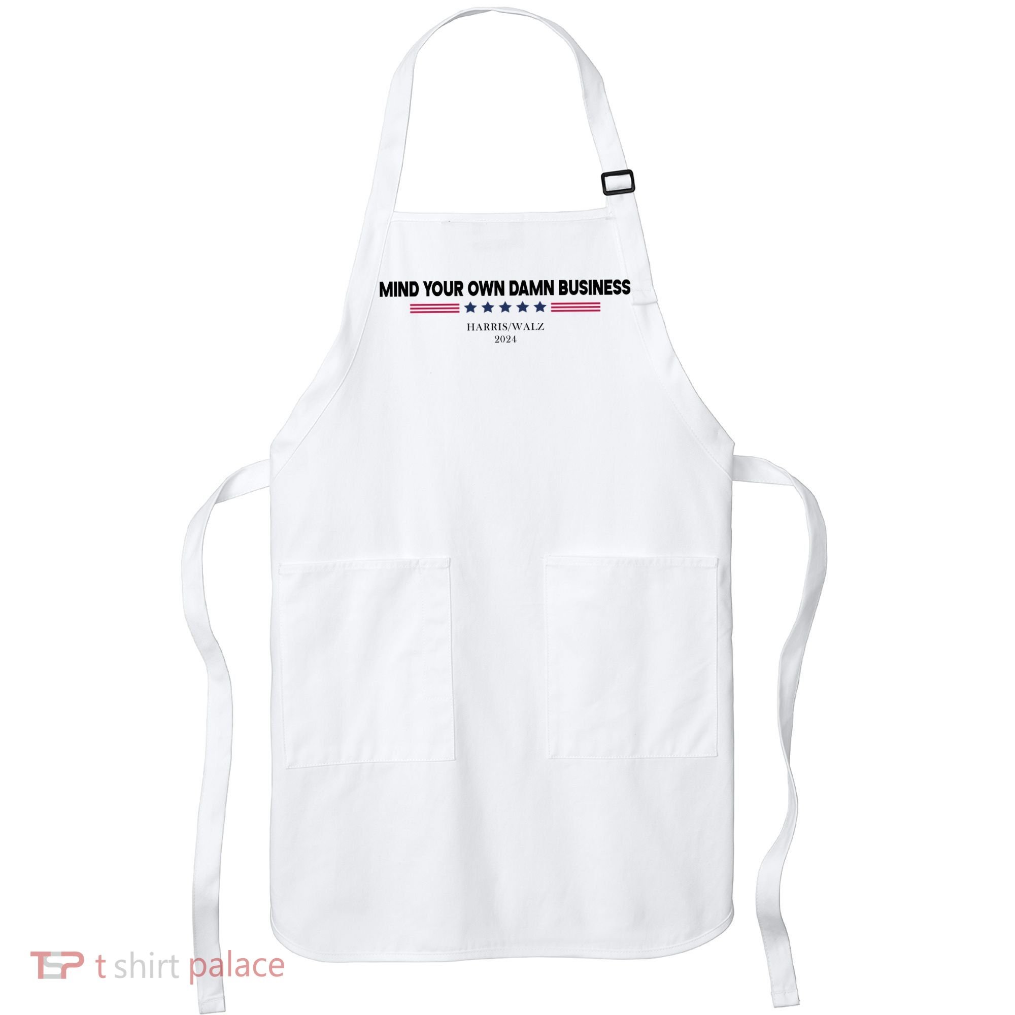 Harris Walz Mind Your Own Damn Business Election Apron