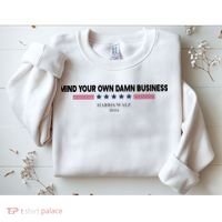 Harris Walz Mind Your Own Damn Business Election Sweatshirt thumb 2
