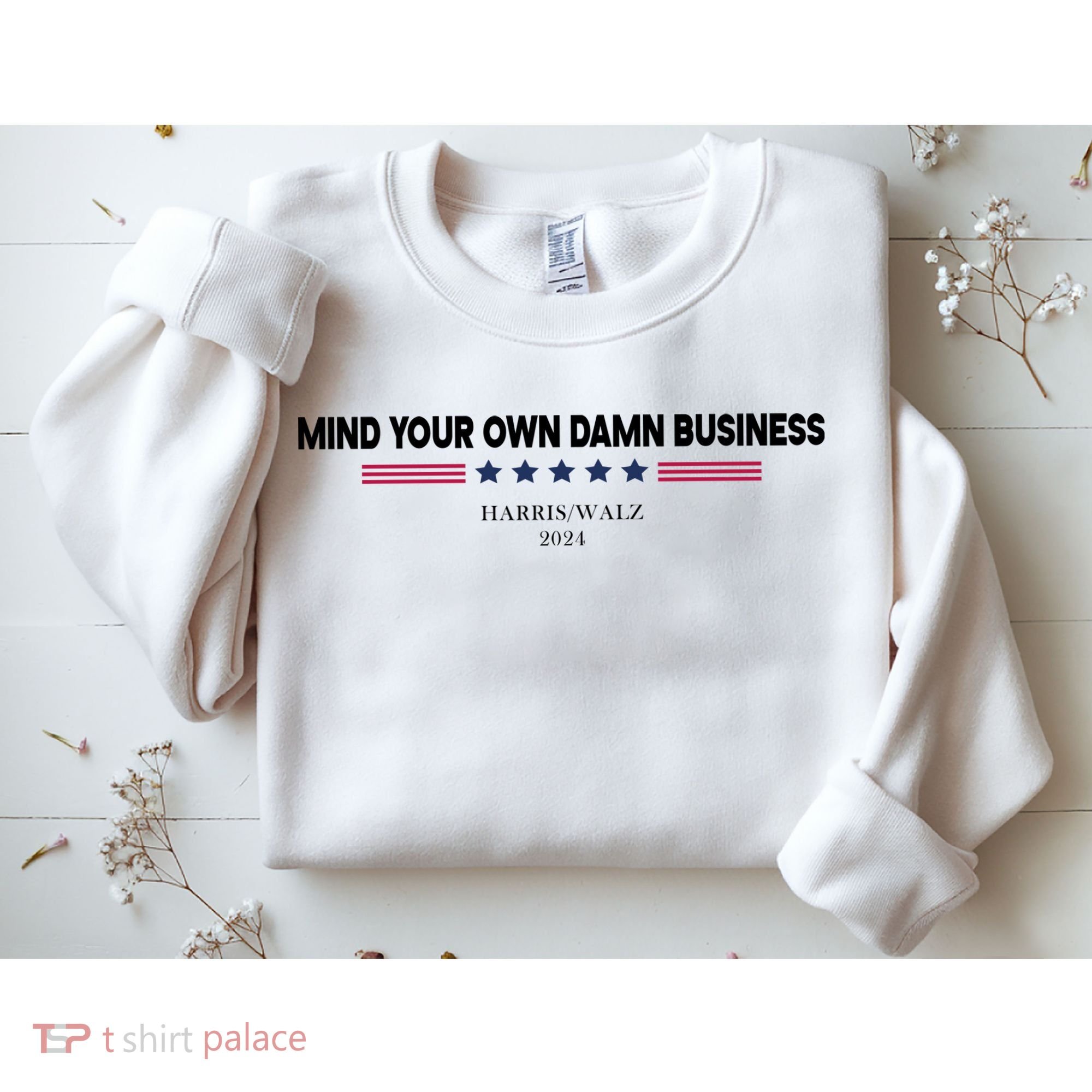 Harris Walz Mind Your Own Damn Business Election Sweatshirt