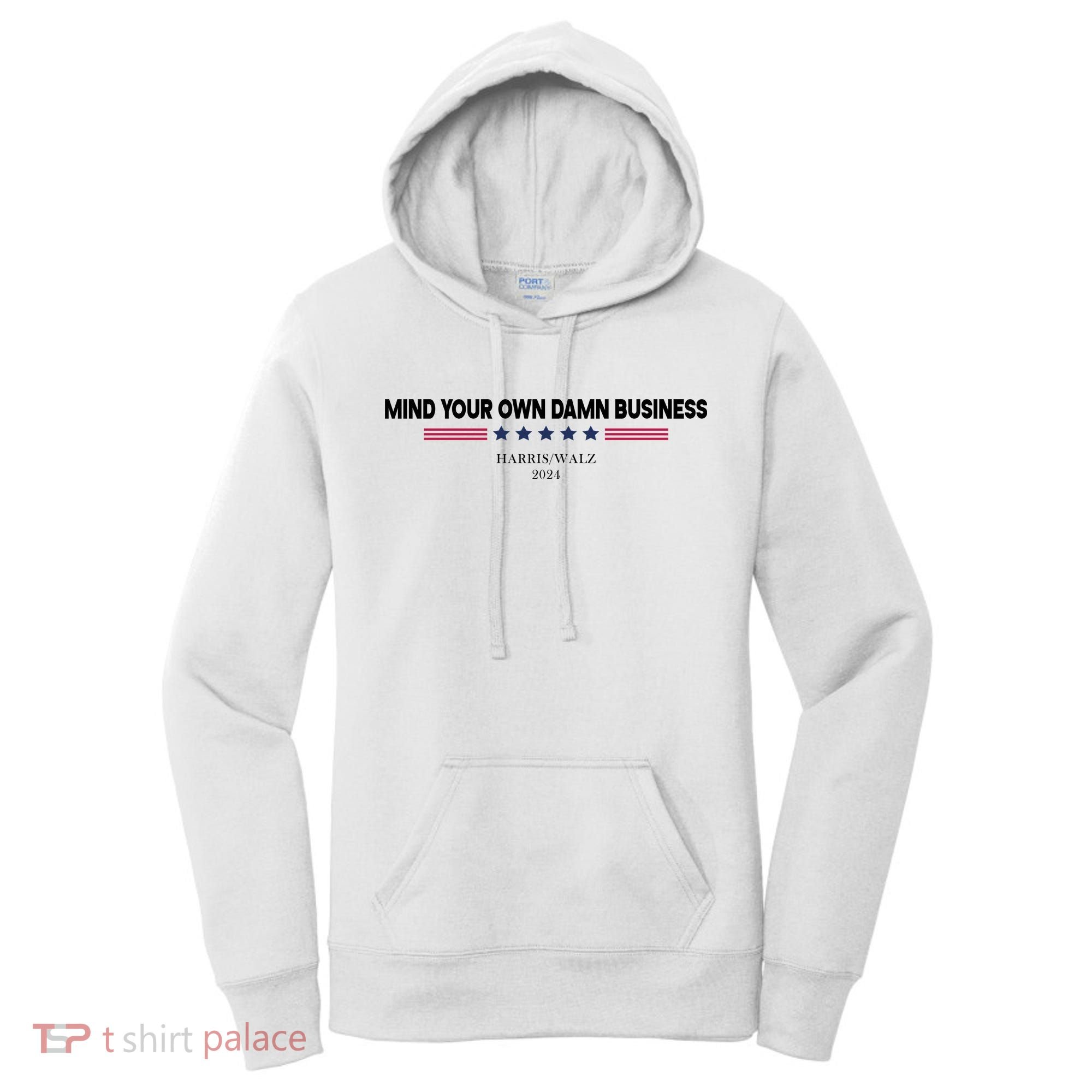 Harris Walz Mind Your Own Damn Business Election Women's Hoodie